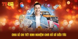 Chia Sẻ Chi Tiết Kinh Nghiệm Chơi Xổ Số Siêu Tốc