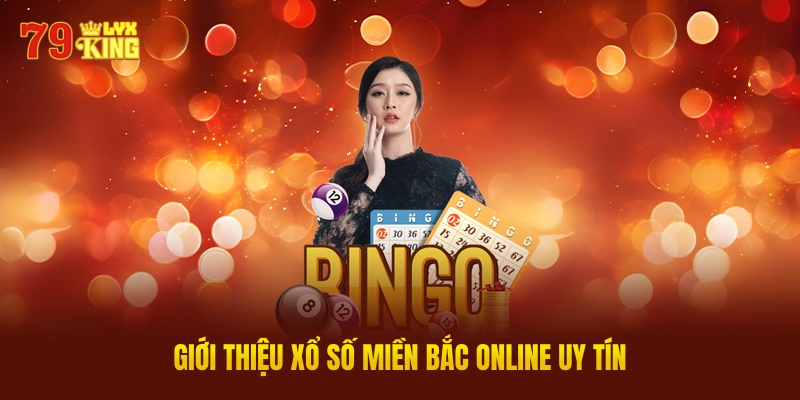 Giới Thiệu Xổ Số Miền Bắc Online Uy Tín
