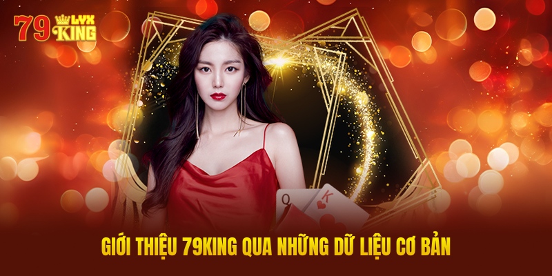Giới Thiệu 79King Qua Những Dữ Liệu Cơ Bản