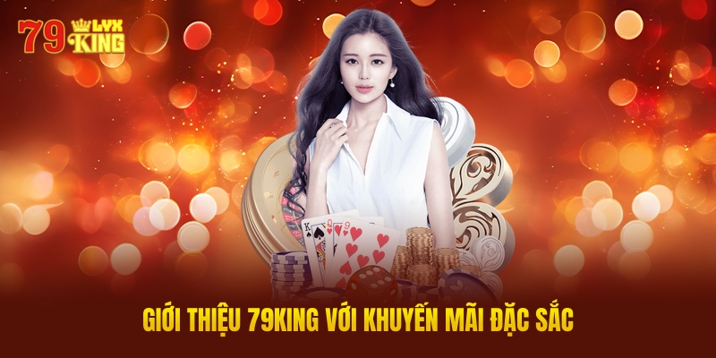 Giới Thiệu 79King Với Khuyến Mãi Đặc Sắc
