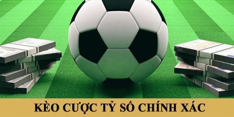 Hiểu rõ kèo tỷ số chính xác giúp giảm sai sót khi cược