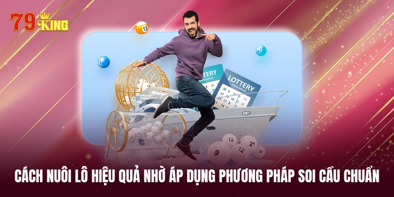 Bí quyết soi cầu giúp cách nuôi lô đạt hiệu quả cao 
