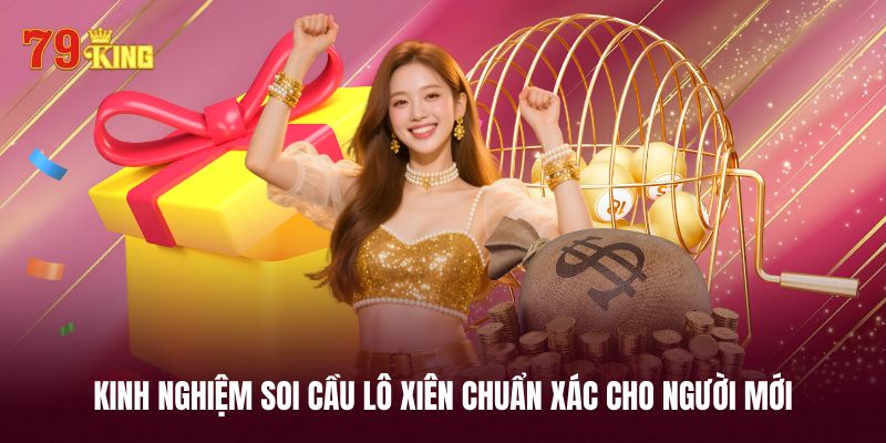 Cách soi cầu lô xiên hiệu quả dành cho cược thủ 