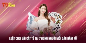 Cách chơi và quy định trong game bài cát tê 