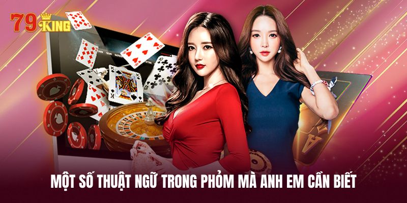 Những thuật ngữ trong phỏm anh em nên nắm rõ 