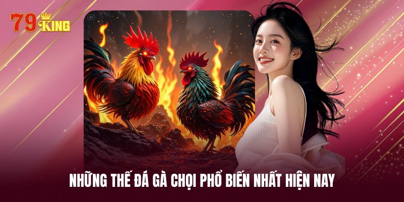 Những thế đá gà chọi hiểm thường được đánh giá cao